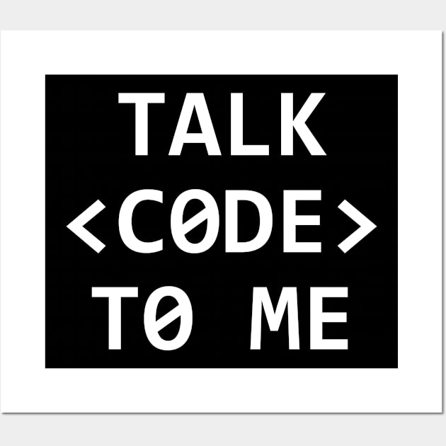 TALK CODE TO ME Wall Art by MadEDesigns